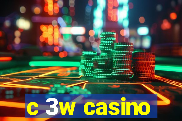 c 3w casino